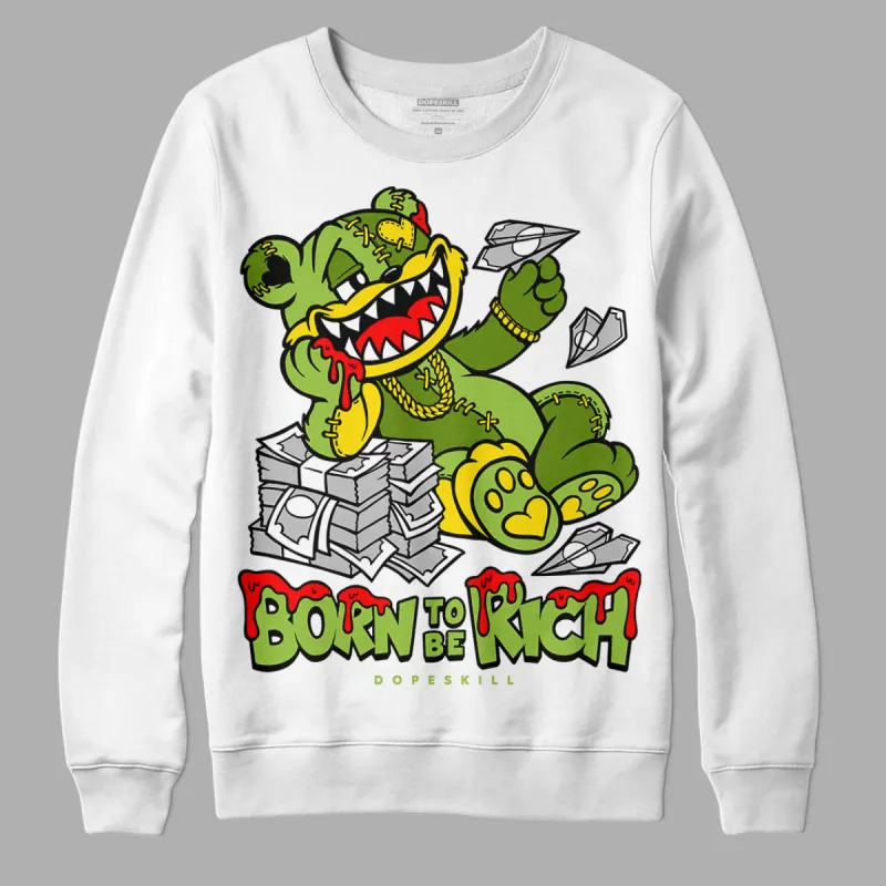 Dunk 'Chlorophyll' DopeSkill Sweatshirt Born To Be Rich Graphic made by DopeSkill