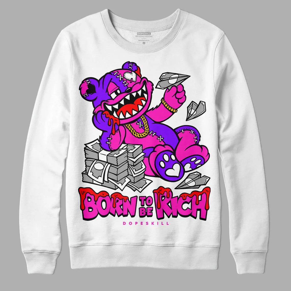 Dunk Active Fuchsia DopeSkill Sweatshirt Born To Be Rich Graphic sold by DopeSkill