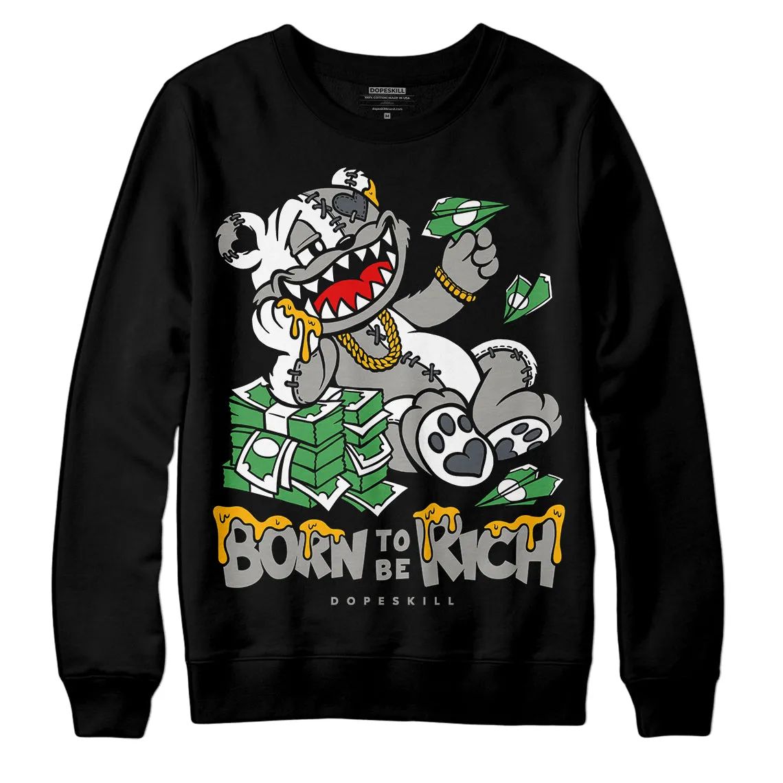 Cool Grey 11s DopeSkill Sweatshirt Born To Be Rich Graphic sold by DopeSkill product image thumbnail 2