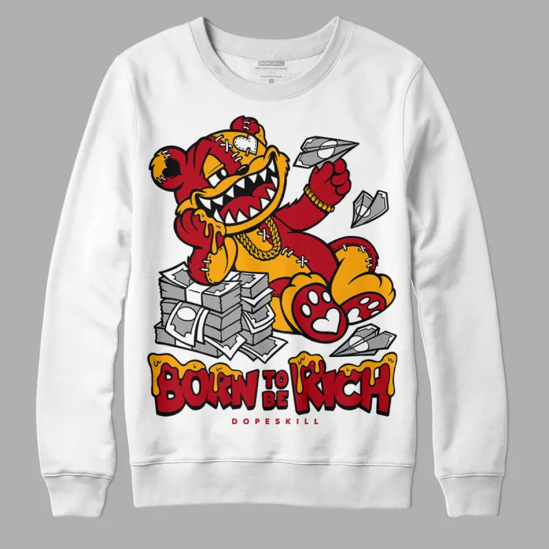 Cherry 11s DopeSkill Sweatshirt Born To Be Rich Graphic sold by DopeSkill