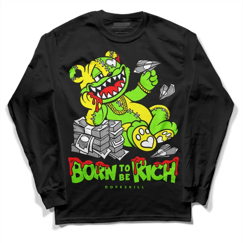 Neon Green Collection DopeSkill Long Sleeve T-Shirt Born To Be Rich Graphic sold by DopeSkill