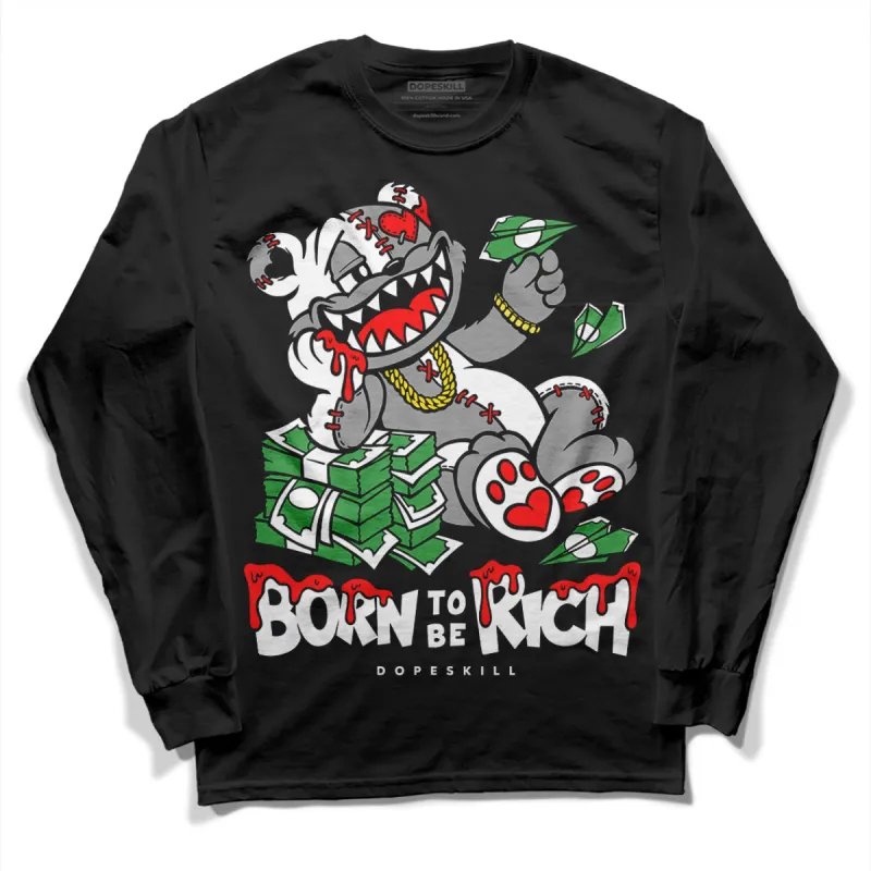 Black and White Collection DopeSkill Long Sleeve T-Shirt Born To Be Rich Graphic sold by DopeSkill