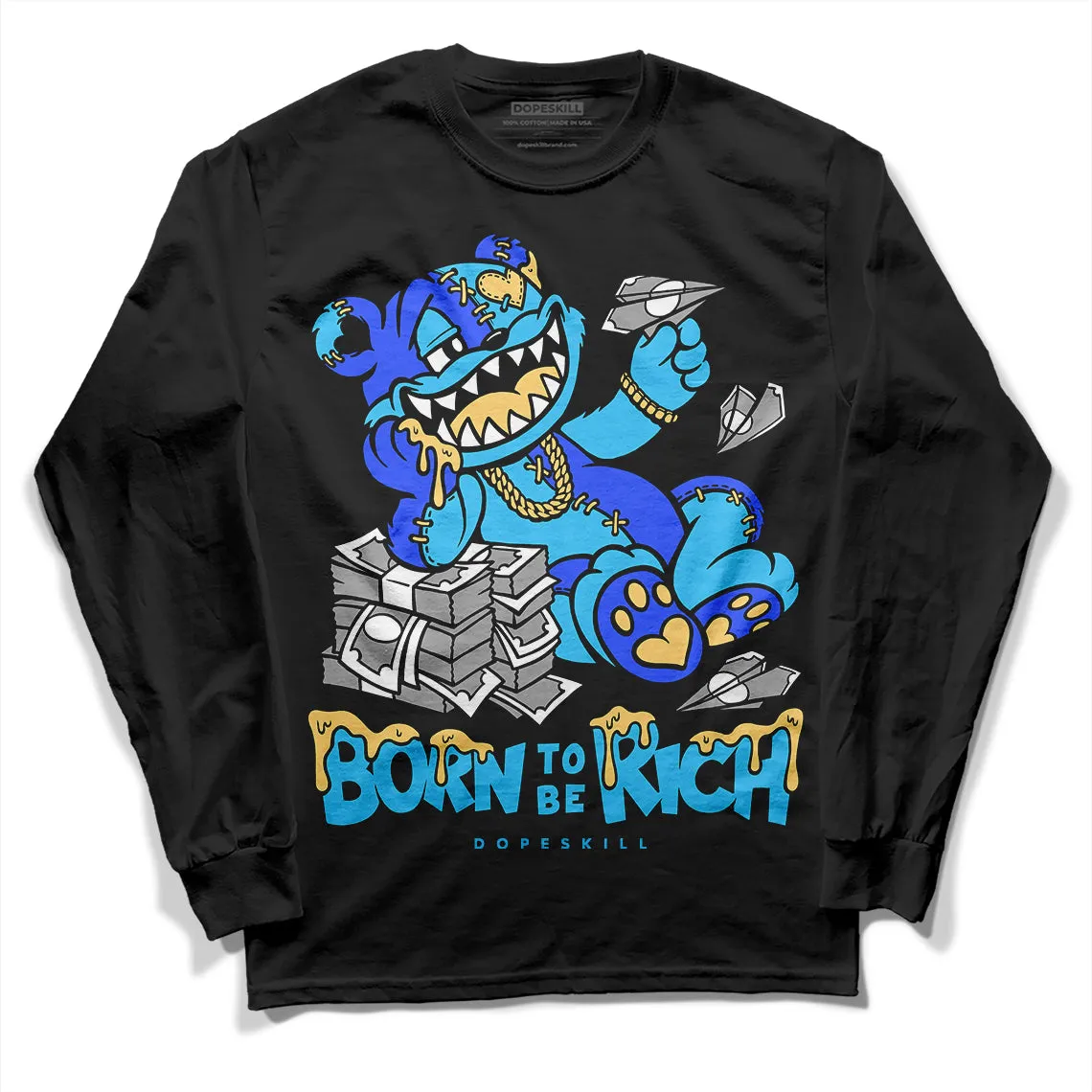 University Blue 13s DopeSkill Long Sleeve T-Shirt Born To Be Rich Graphic sold by DopeSkill