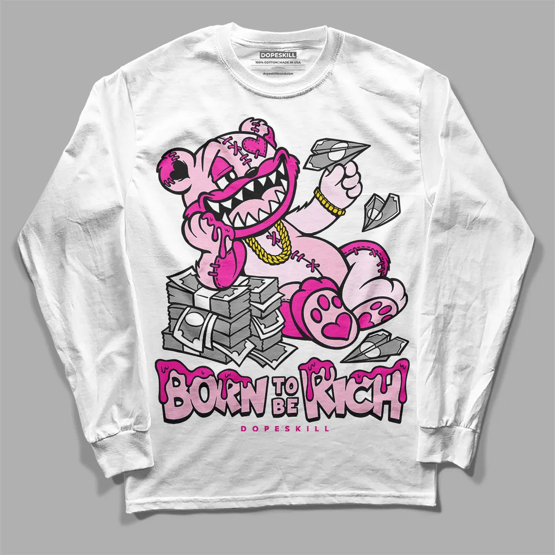 Triple Pink Dunk DopeSkill Long Sleeve T-Shirt Born To Be Rich Graphic sold by DopeSkill