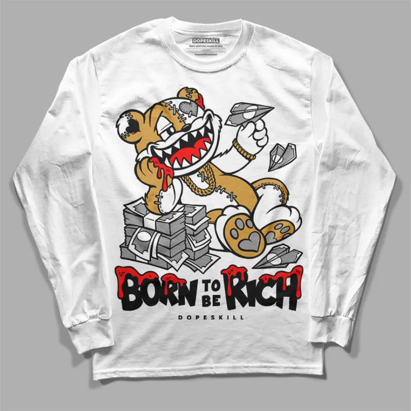 Gratitude 11s DopeSkill Long Sleeve T-Shirt Born To Be Rich Graphic sold by DopeSkill