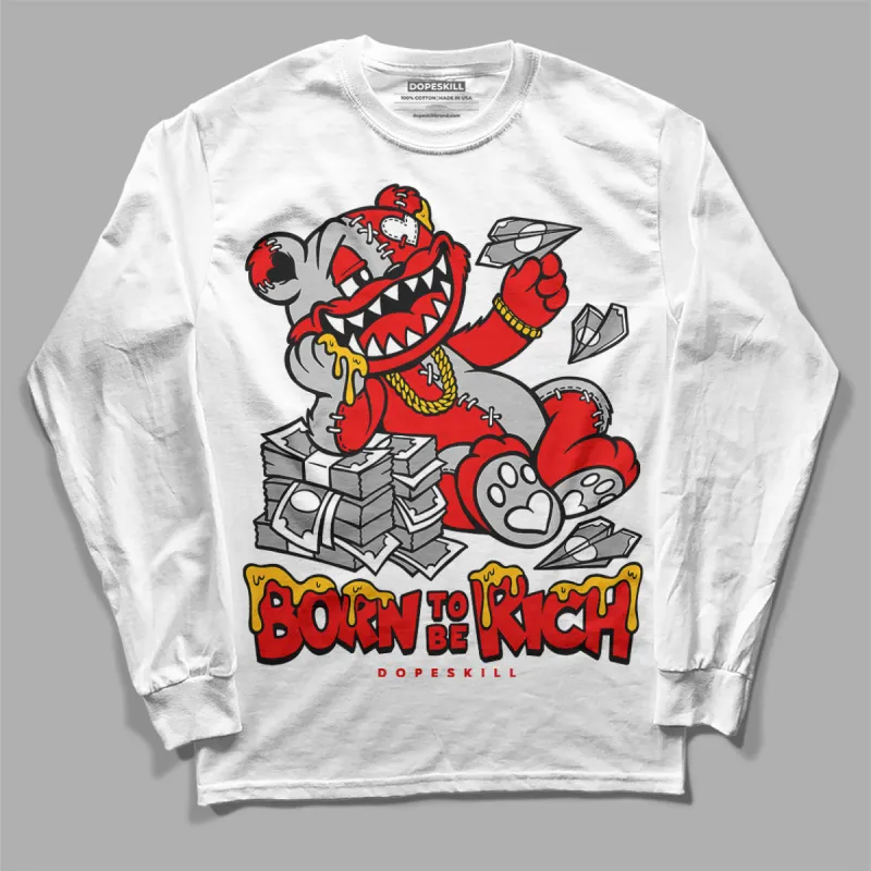 Cherry 12s DopeSkill Long Sleeve T-Shirt Born To Be Rich Graphic sold by DopeSkill