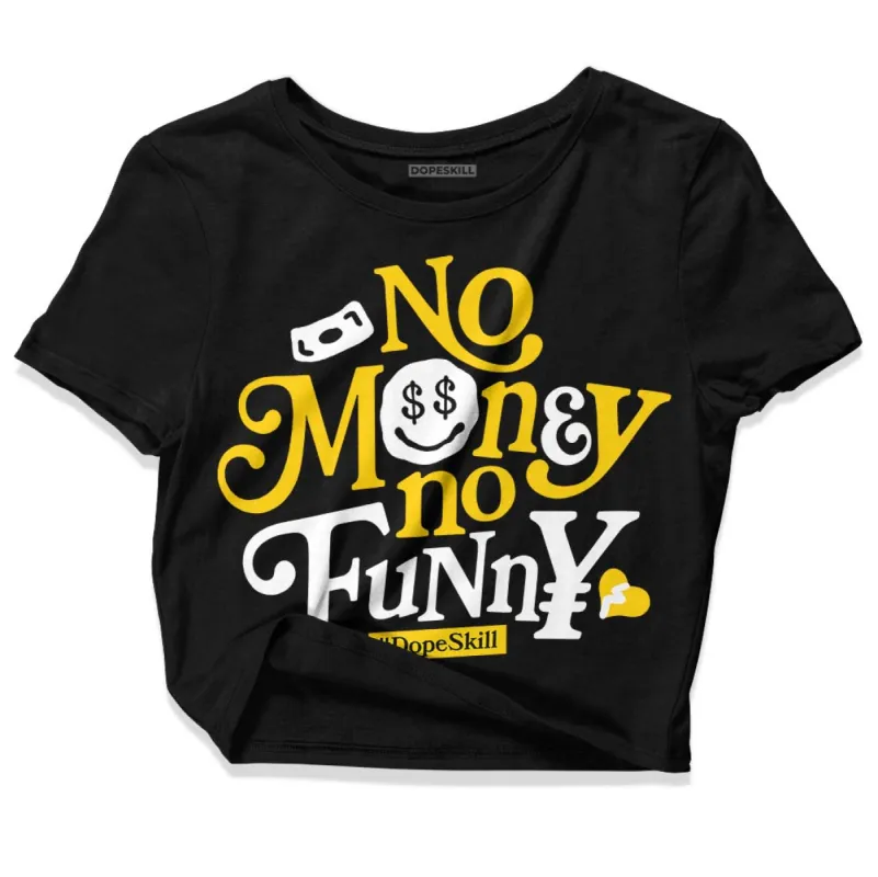Yellow Ochre 6s DopeSkill Women's Crop Top No Money No Funny Graphic sold by DopeSkill