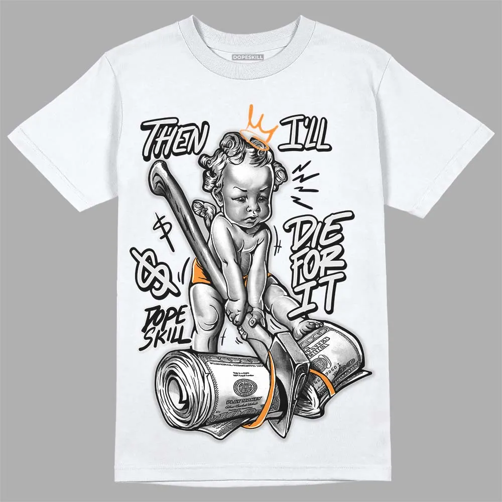 Dunk Cool Grey DopeSkill T-Shirt Then I'll Die For It Graphic sold by DopeSkill product image thumbnail 2