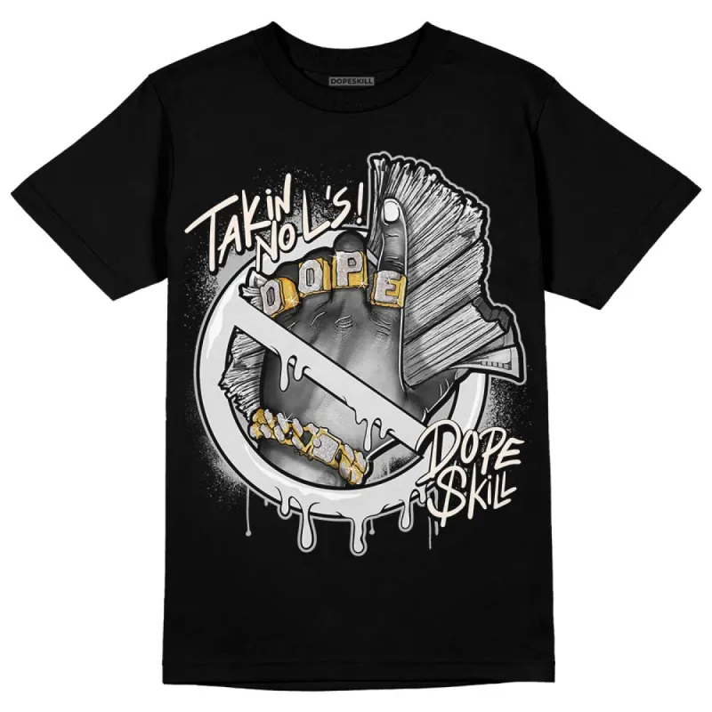 Dunk Cool Grey DopeSkill T-Shirt Takin No L's Graphic sold by DopeSkill