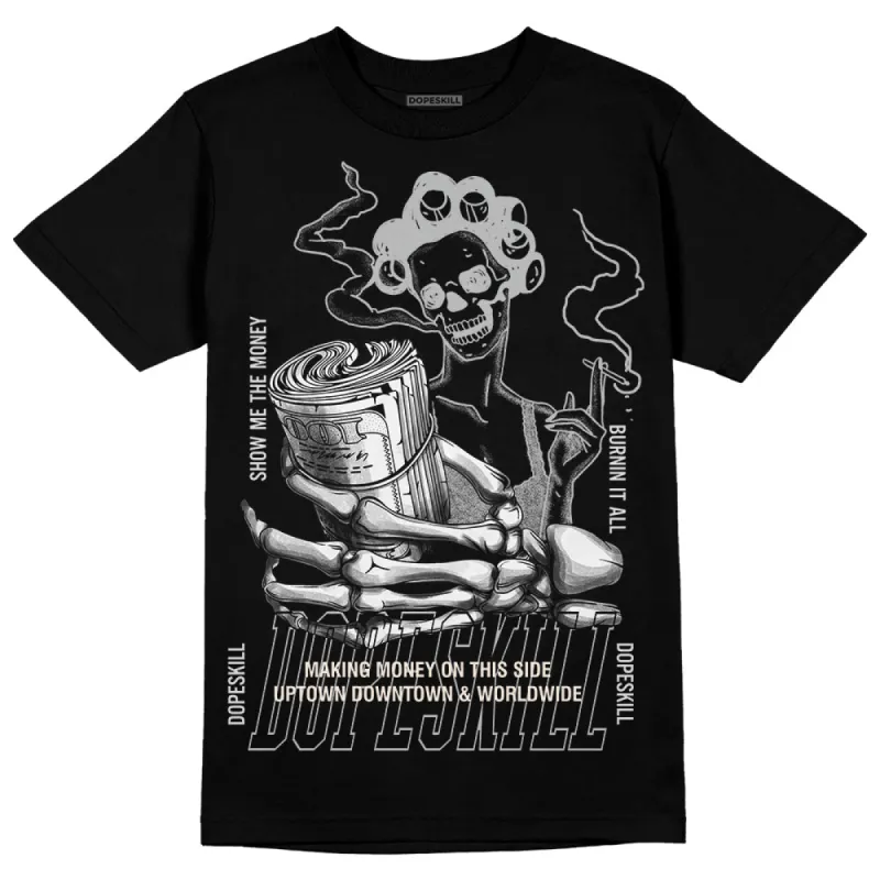Dunk Cool Grey DopeSkill T-Shirt Show Me The Money Graphic sold by DopeSkill