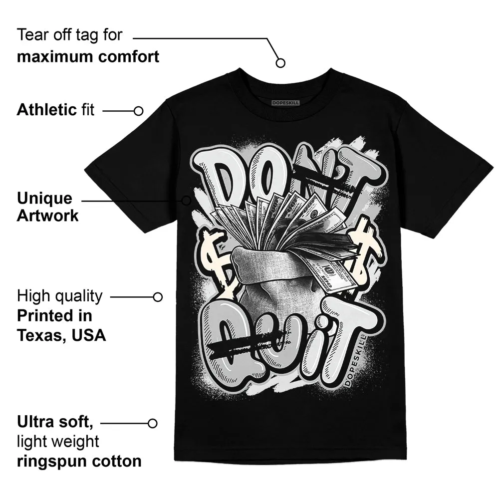 Dunk Cool Grey DopeSkill T-Shirt Don't Quit Graphic sold by DopeSkill product image thumbnail 3