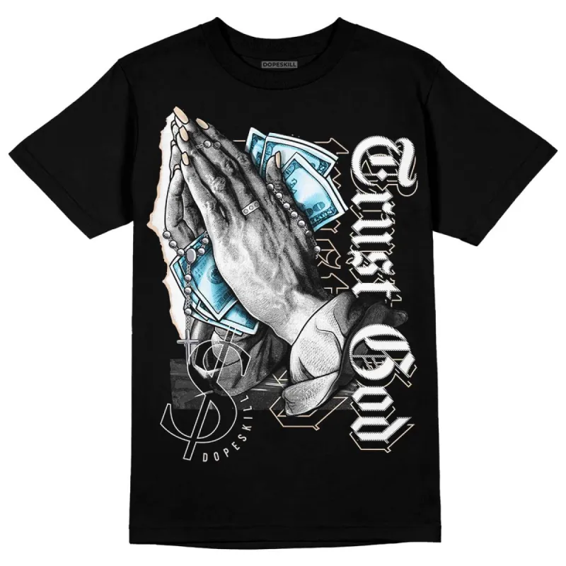 Sail Black 2s DopeSkill T-Shirt Trust God Graphic sold by DopeSkill