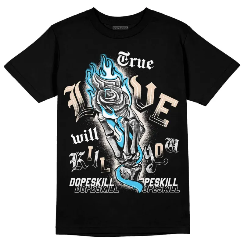 Sail Black 2s DopeSkill T-Shirt True Love Will Kill You Graphic sold by DopeSkill