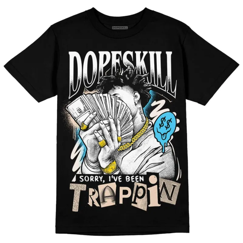 Sail Black 2s DopeSkill T-Shirt Sorry I've Been Trappin Graphic sold by DopeSkill