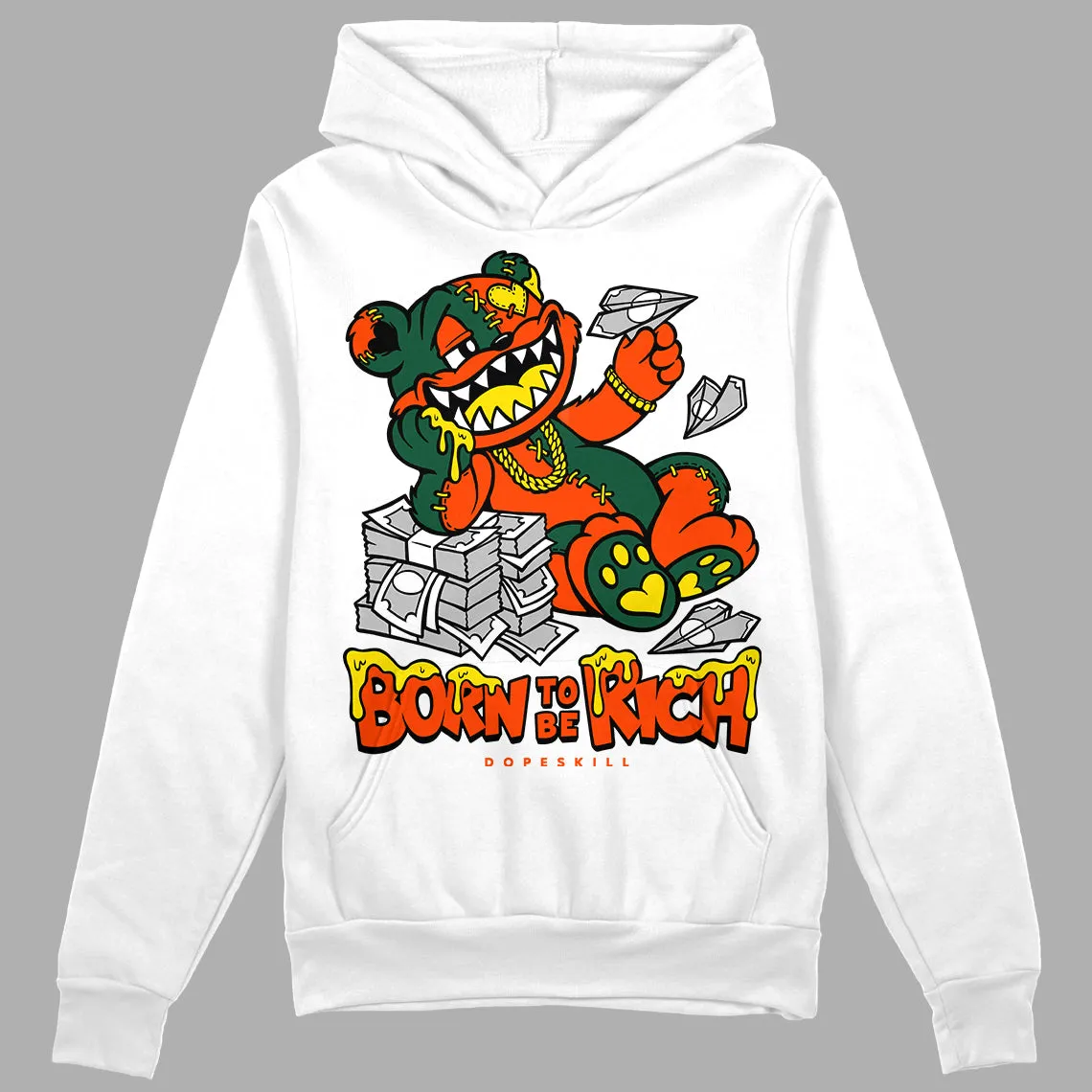 Dunk Team Dark Green Orange DopeSkill Hoodie Sweatshirt Born To Be Rich Graphic sold by DopeSkill