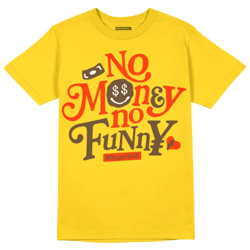 Yellow Ochre 6s DopeSkill Yellow T-shirt No Money No Funny Graphic sold by DopeSkill