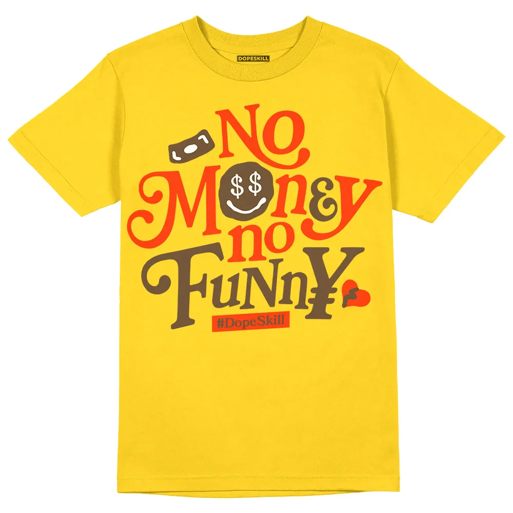 Yellow Ochre 6s DopeSkill Yellow T-shirt No Money No Funny Graphic sold by DopeSkill