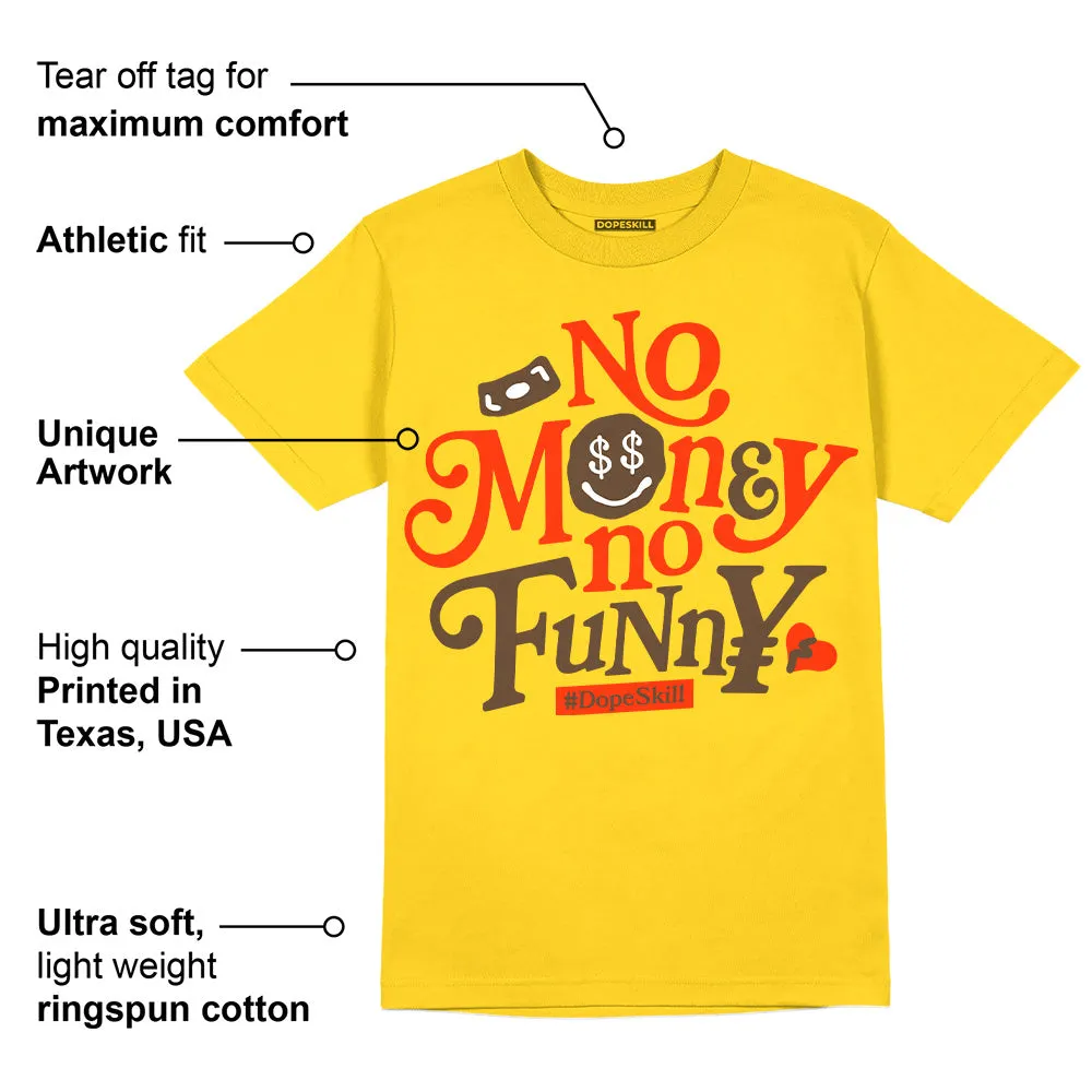 Yellow Ochre 6s DopeSkill Yellow T-shirt No Money No Funny Graphic sold by DopeSkill product image thumbnail 2