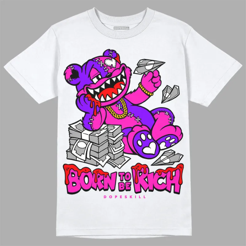 Dunk Active Fuchsia DopeSkill T-Shirt Born To Be Rich Graphic sold by DopeSkill