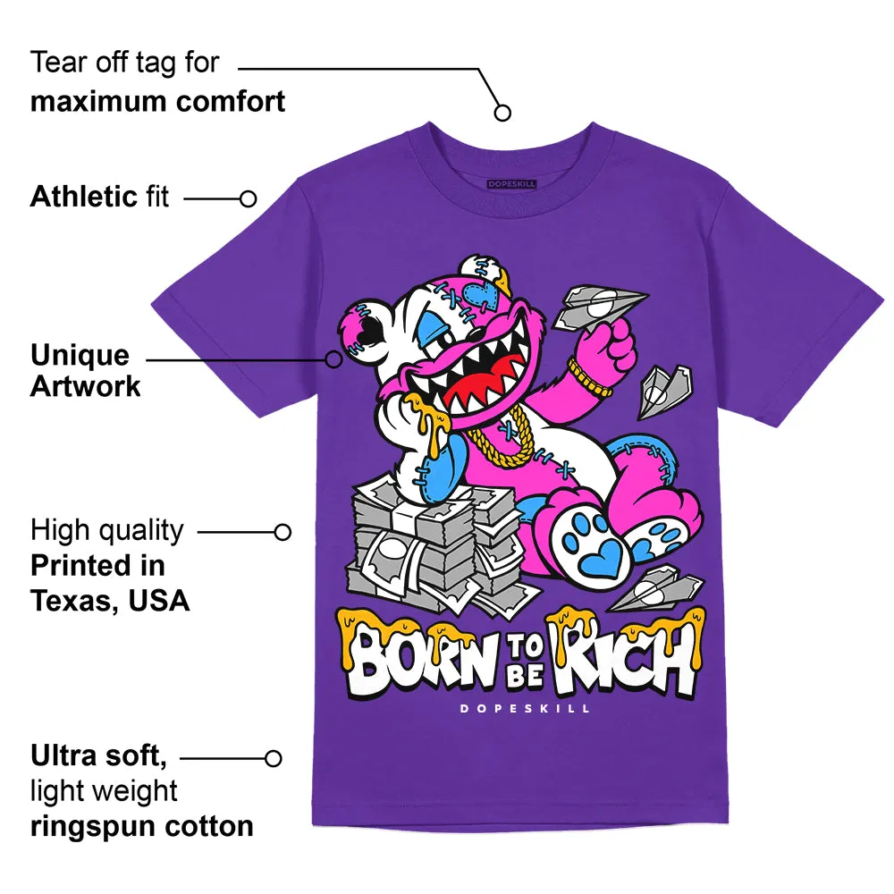 Court Purple 13s DopeSkill Purple T-shirt Born To Be Rich Graphic sold by DopeSkill product image thumbnail 2