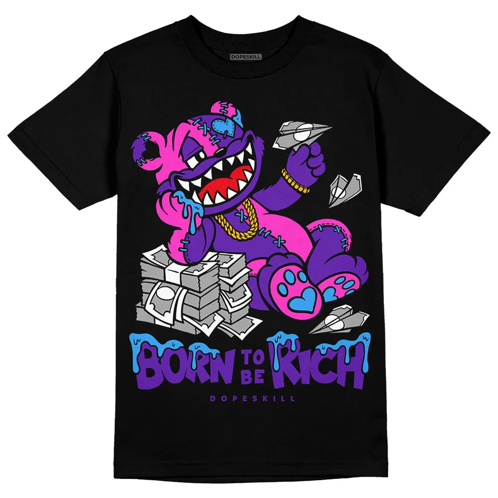 Court Purple 13s DopeSkill T-Shirt Born To Be Rich Graphic sold by DopeSkill