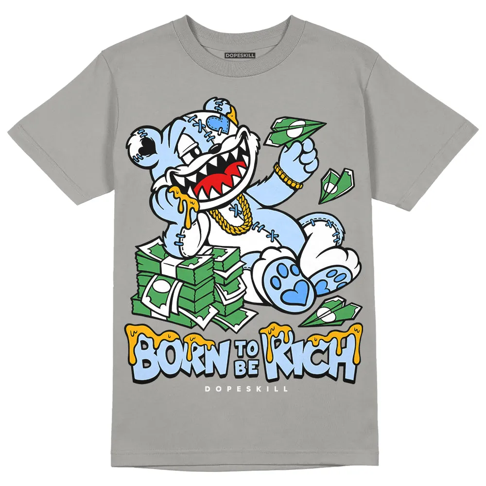 Cool Grey 11s DopeSkill Grey T-shirt Born To Be Rich Graphic sold by DopeSkill