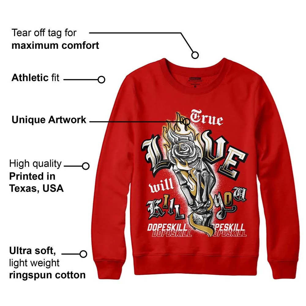 Red Collection DopeSkill Red Sweatshirt True Love Will Kill You Graphic sold by DopeSkill product image thumbnail 2