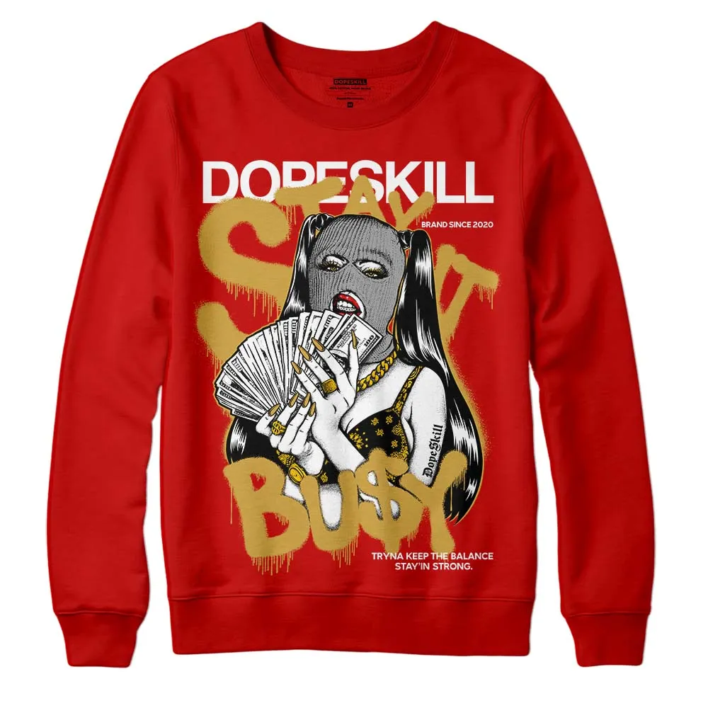 Red Collection DopeSkill Red Sweatshirt Stay It Busy Graphic sold by DopeSkill
