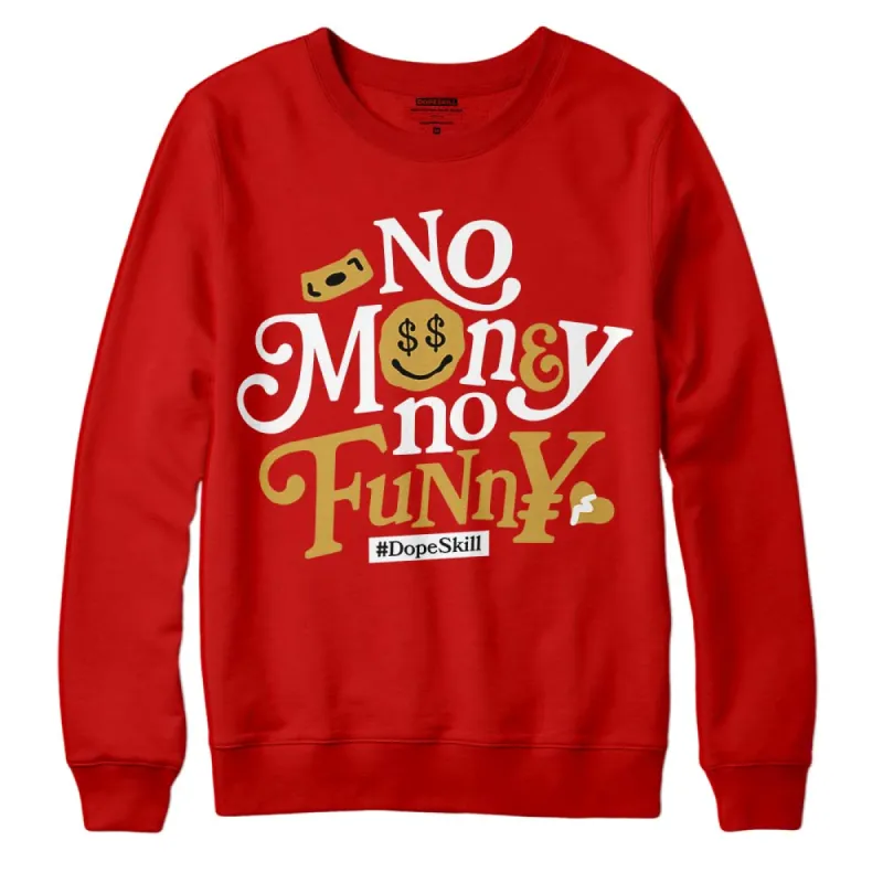Red Collection DopeSkill Red Sweatshirt No Money No Funny Graphic sold by DopeSkill