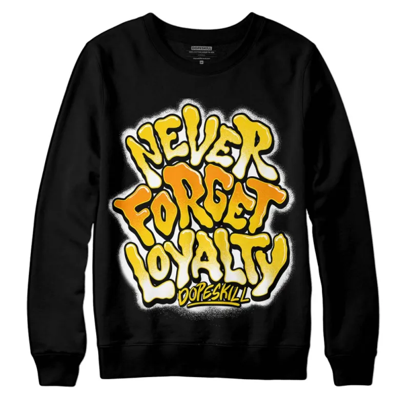 Yellow Ochre 6s DopeSkill Sweatshirt Never Forget Loyalty Graphic sold by DopeSkill