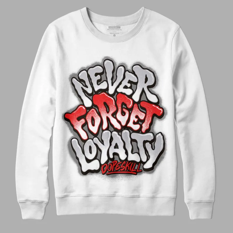 Grey Collection DopeSkill Sweatshirt Never Forget Loyalty Graphic sold by DopeSkill