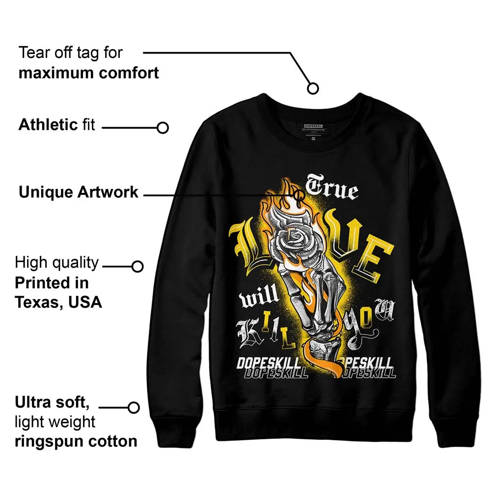Yellow Ochre 6s DopeSkill Sweatshirt True Love Will Kill You Graphic sold by DopeSkill product image thumbnail 3