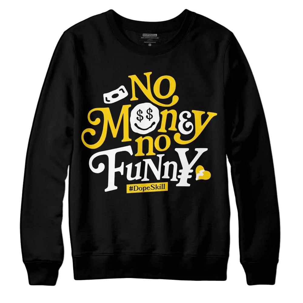 Yellow Ochre 6s DopeSkill Sweatshirt No Money No Funny Graphic sold by DopeSkill