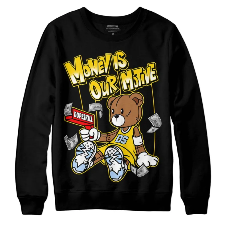 Yellow Ochre 6s DopeSkill Sweatshirt Money Is Our Motive Bear Graphic sold by DopeSkill