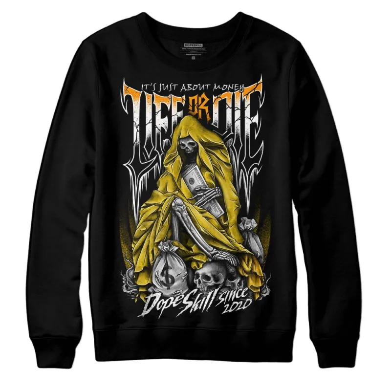Yellow Ochre 6s DopeSkill Sweatshirt Life or Die Graphic sold by DopeSkill