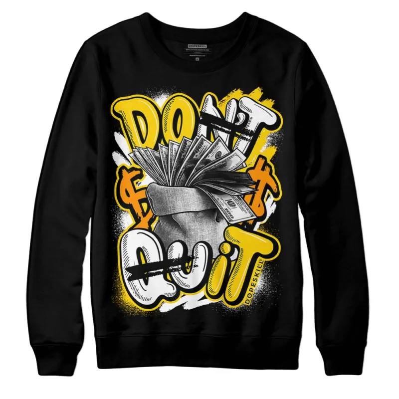 Yellow Ochre 6s DopeSkill Sweatshirt Don't Quit Graphic sold by DopeSkill