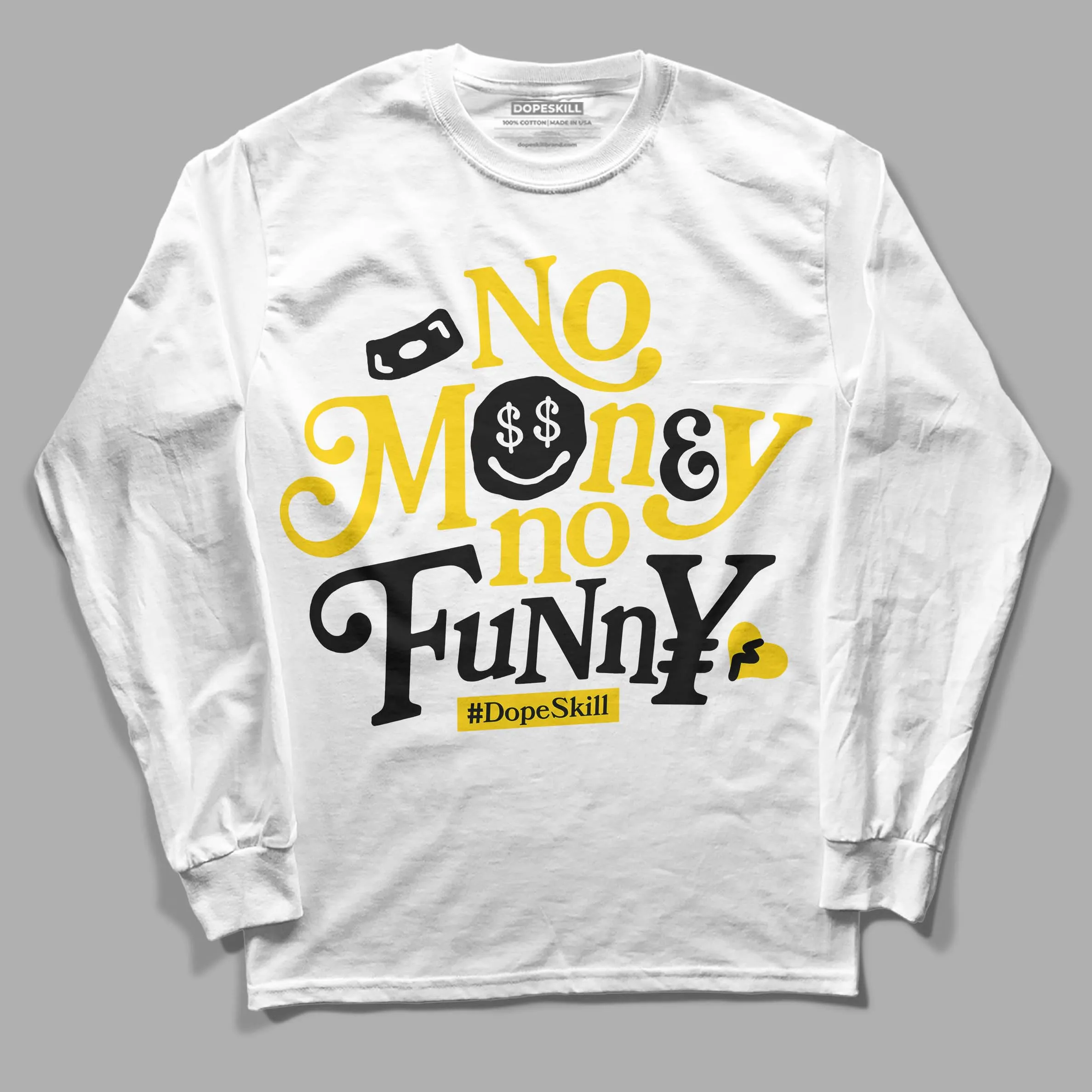 Yellow Ochre 6s DopeSkill Long Sleeve T-Shirt No Money No Funny Graphic sold by DopeSkill product image thumbnail 2