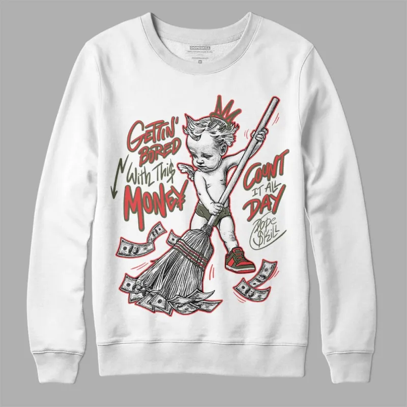 Dunk Mystic Red Cargo Khaki DopeSkill Sweatshirt Gettin Bored With This Money Graphic sold by DopeSkill
