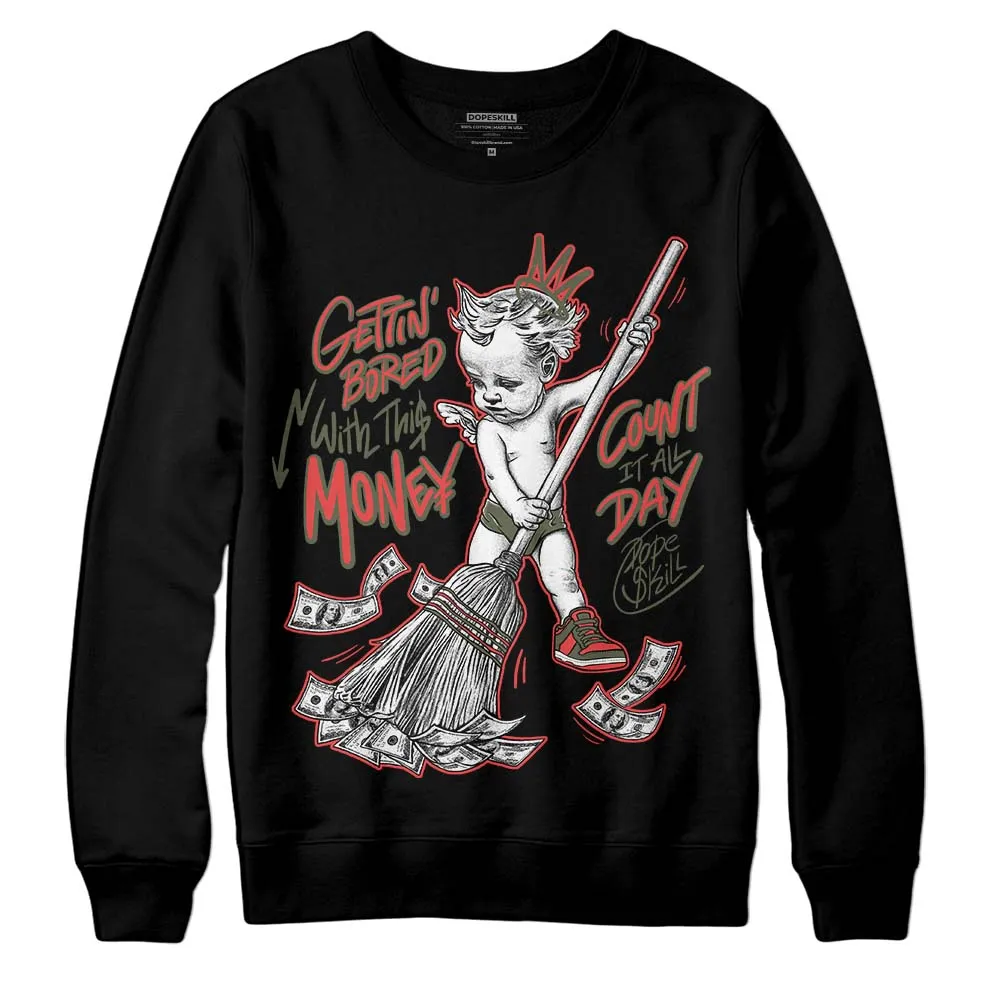 Dunk Mystic Red Cargo Khaki DopeSkill Sweatshirt Gettin Bored With This Money Graphic sold by DopeSkill product image thumbnail 2