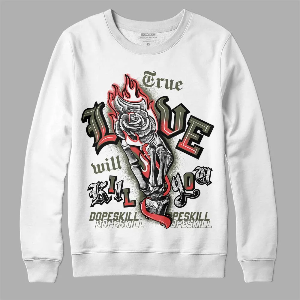 Dunk Mystic Red Cargo Khaki DopeSkill Sweatshirt True Love Will Kill You Graphic sold by DopeSkill