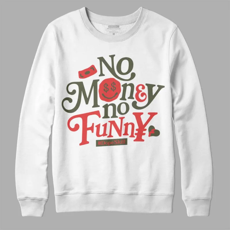 Dunk Mystic Red Cargo Khaki DopeSkill Sweatshirt No Money No Funny Graphic sold by DopeSkill