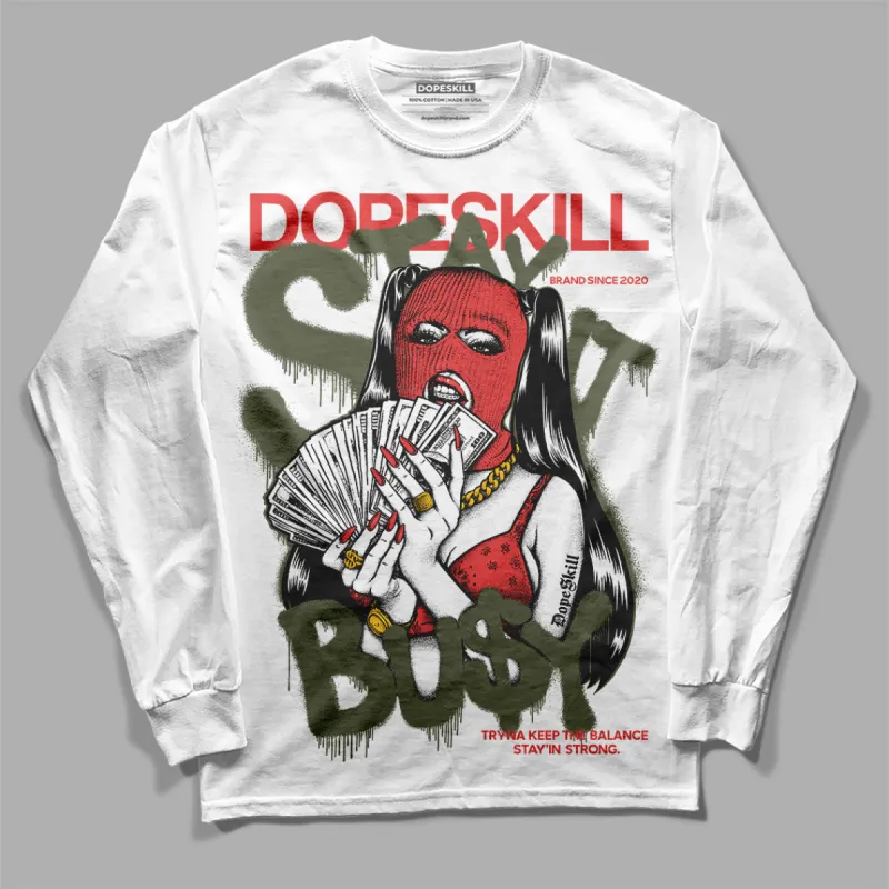 Dunk Mystic Red Cargo Khaki DopeSkill Long Sleeve T-Shirt Stay It Busy Graphic sold by DopeSkill