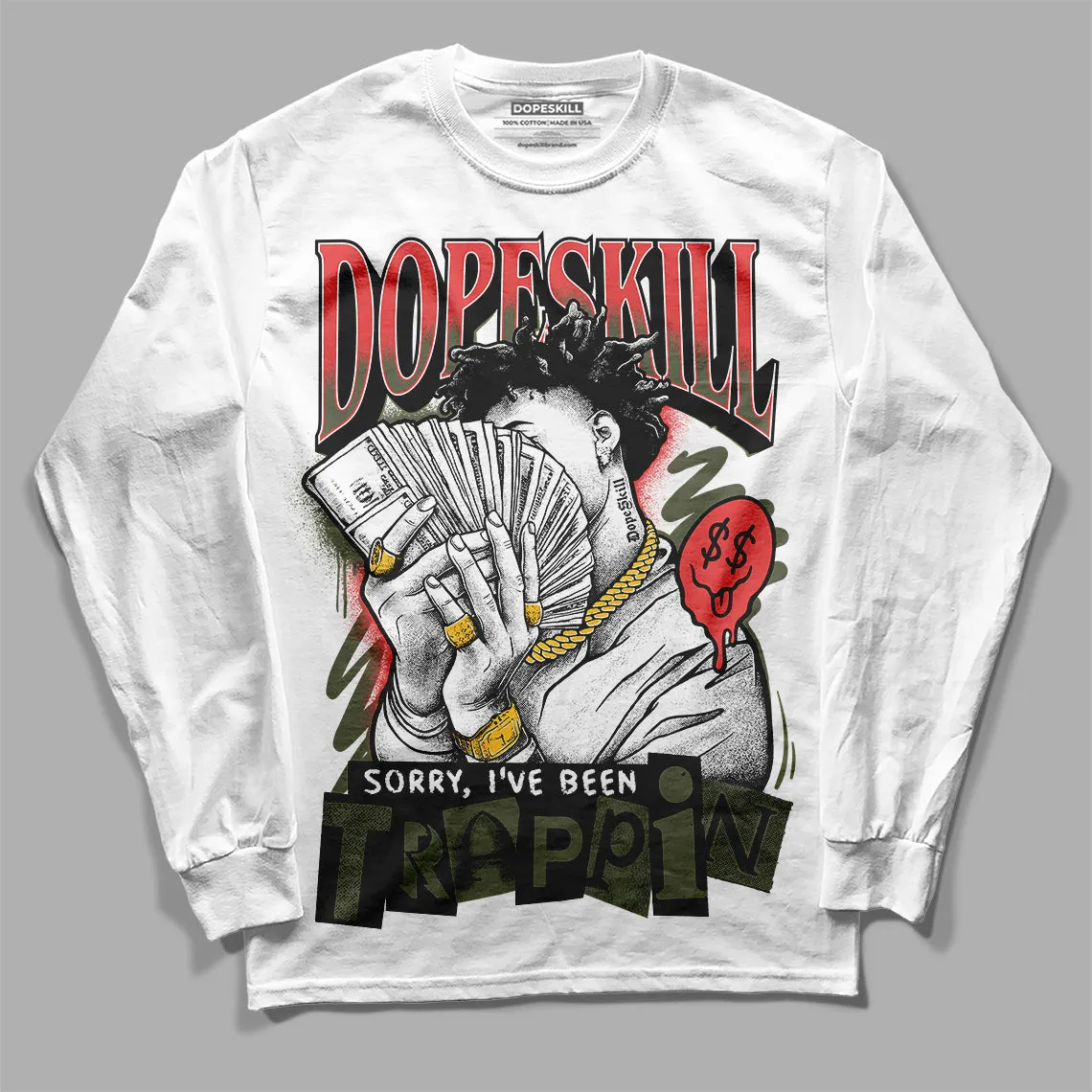 Dunk Mystic Red Cargo Khaki DopeSkill Long Sleeve T-Shirt Sorry I've Been Trappin Graphic sold by DopeSkill