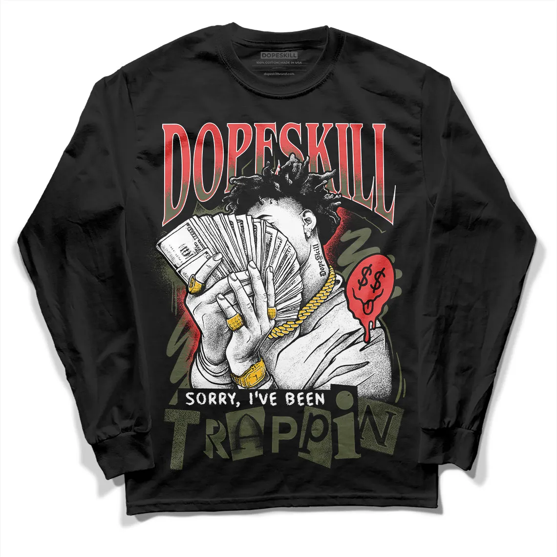 Dunk Mystic Red Cargo Khaki DopeSkill Long Sleeve T-Shirt Sorry I've Been Trappin Graphic sold by DopeSkill product image thumbnail 2