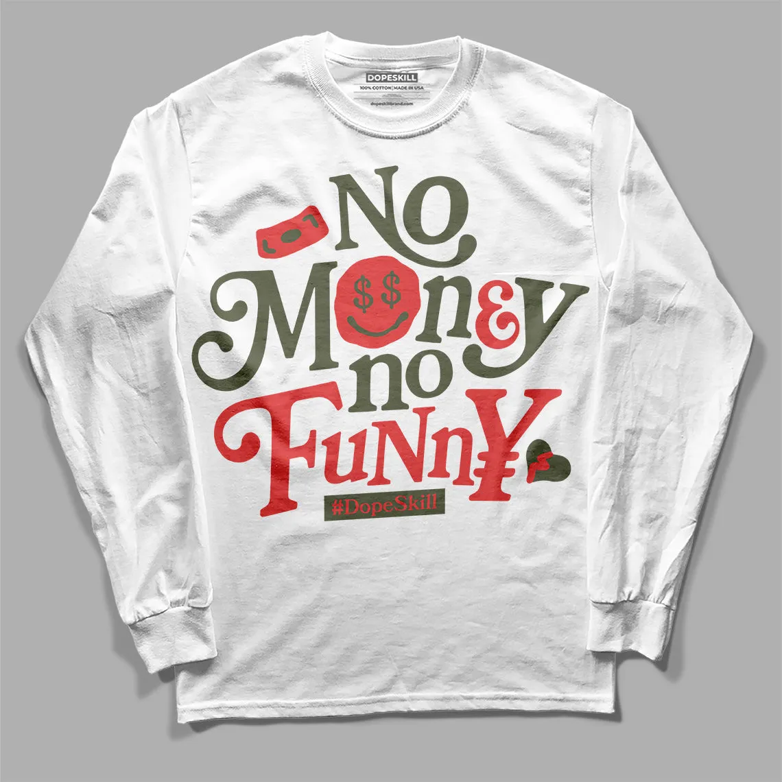 Dunk Mystic Red Cargo Khaki DopeSkill Long Sleeve T-Shirt No Money No Funny Graphic sold by DopeSkill