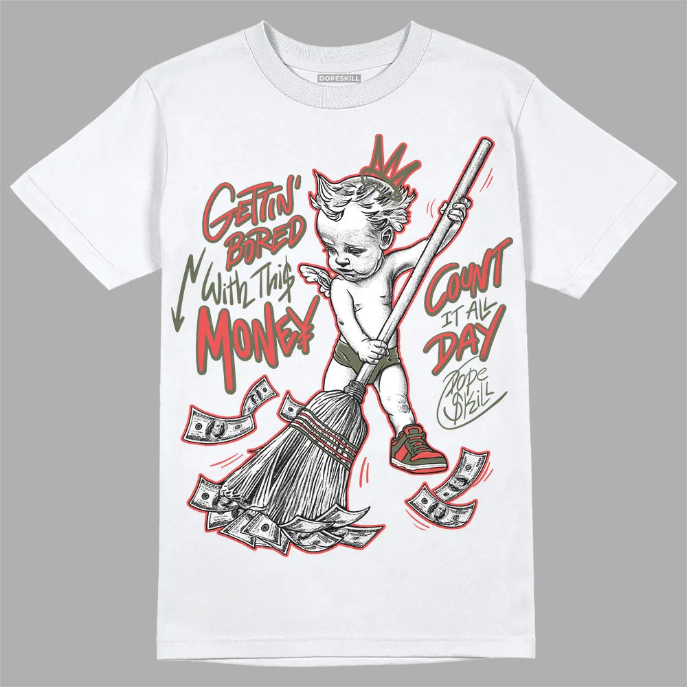 Dunk Mystic Red Cargo Khaki DopeSkill T-Shirt Gettin Bored With This Money Graphic sold by DopeSkill