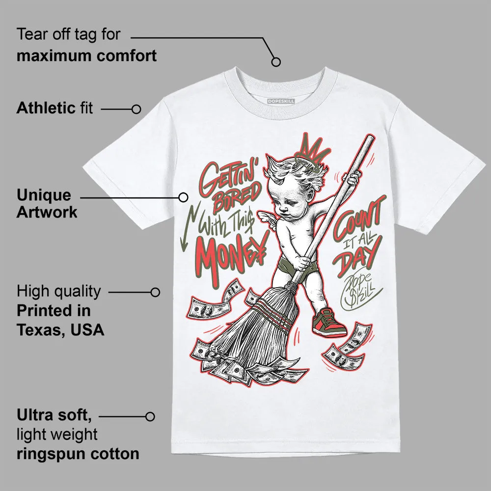 Dunk Mystic Red Cargo Khaki DopeSkill T-Shirt Gettin Bored With This Money Graphic sold by DopeSkill product image thumbnail 3