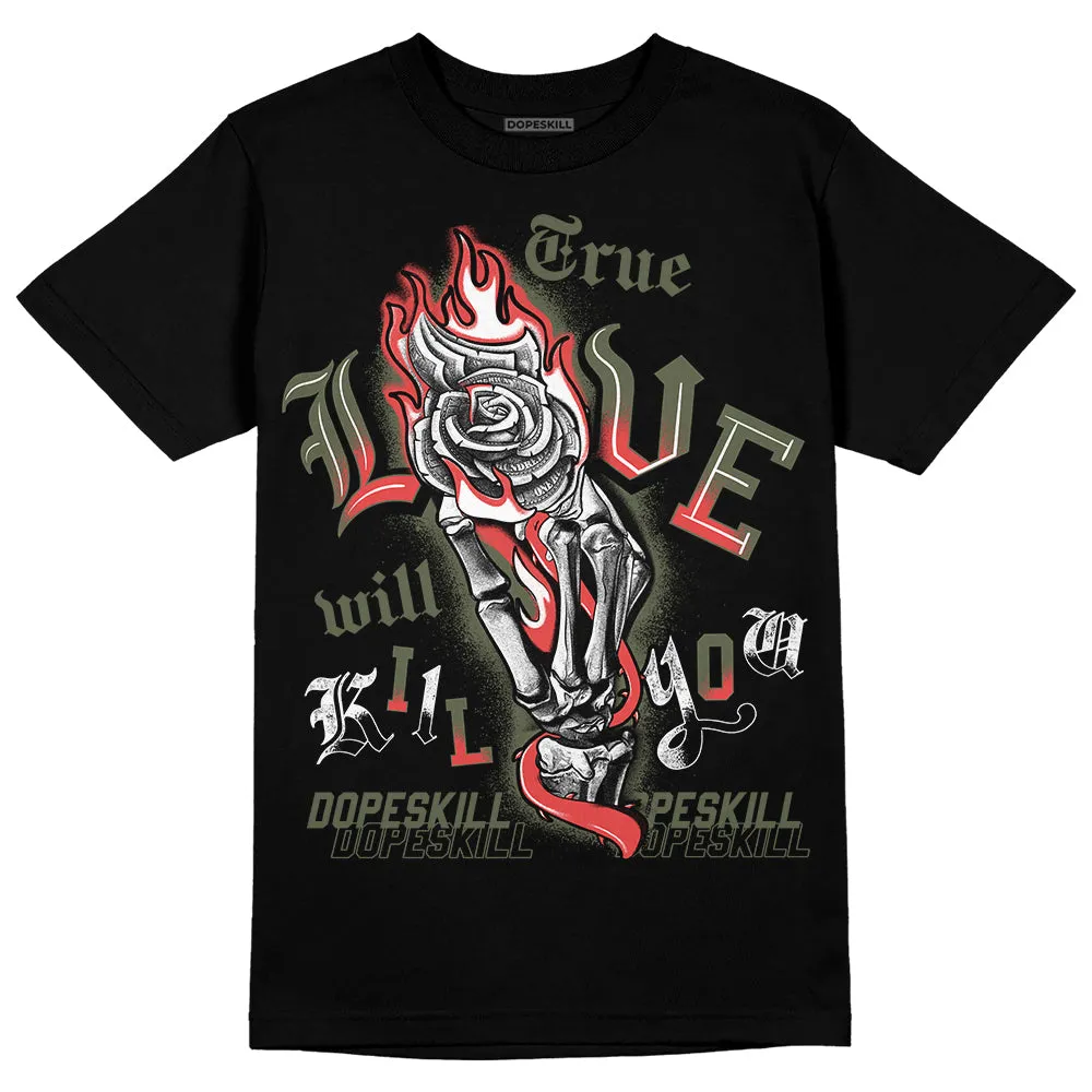 Dunk Mystic Red Cargo Khaki DopeSkill T-Shirt True Love Will Kill You Graphic sold by DopeSkill product image thumbnail 2