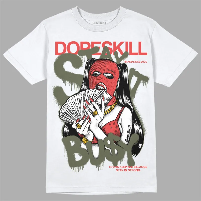 Dunk Mystic Red Cargo Khaki DopeSkill T-Shirt Stay It Busy Graphic sold by DopeSkill
