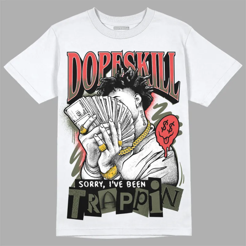 Dunk Mystic Red Cargo Khaki DopeSkill T-Shirt Sorry I've Been Trappin Graphic sold by DopeSkill